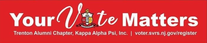 Trenton Alumni Kappas - Kappa Alpha Psi - Your Vote Matters